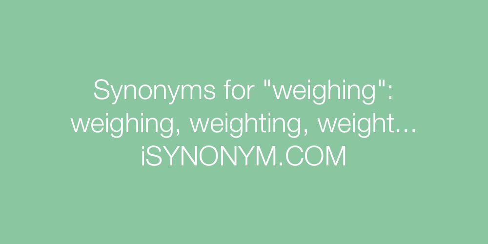 Synonyms weighing