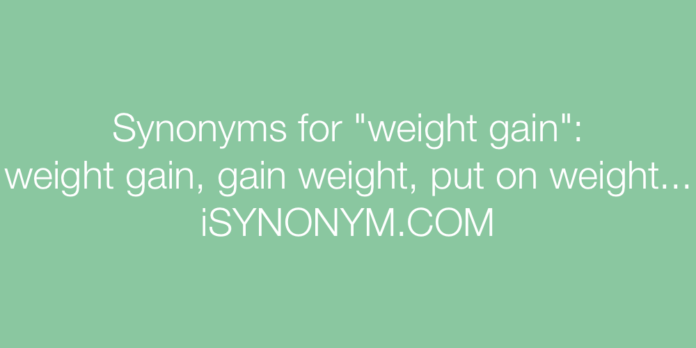 Synonyms weight gain
