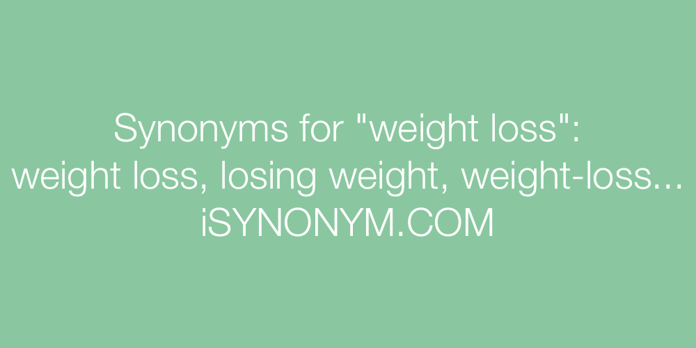 Synonyms weight loss