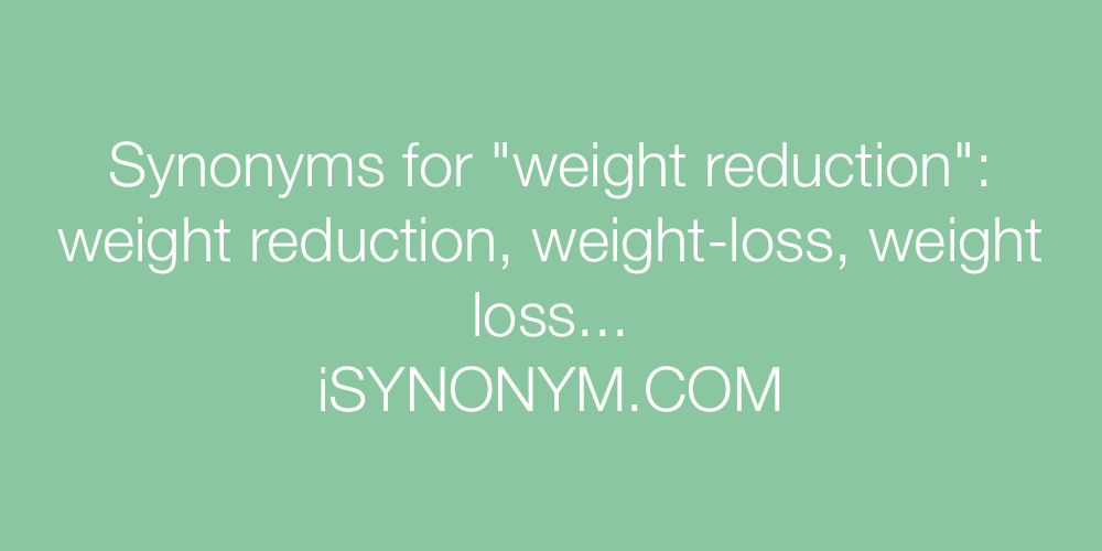 Synonyms weight reduction