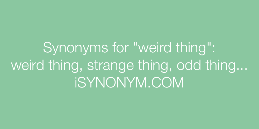 Synonyms weird thing
