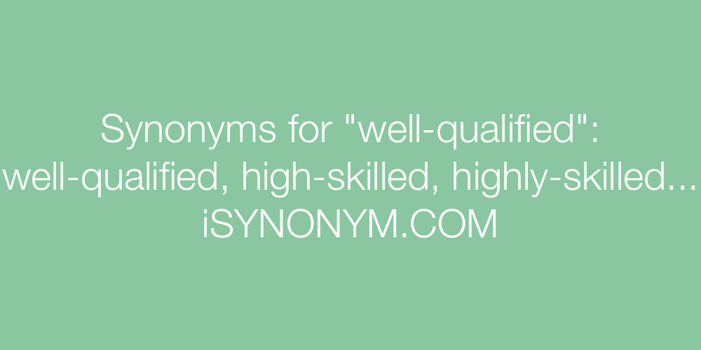 Synonyms well-qualified