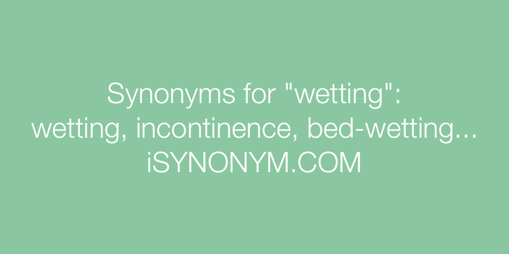 Synonyms wetting