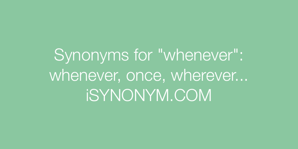 Synonyms whenever