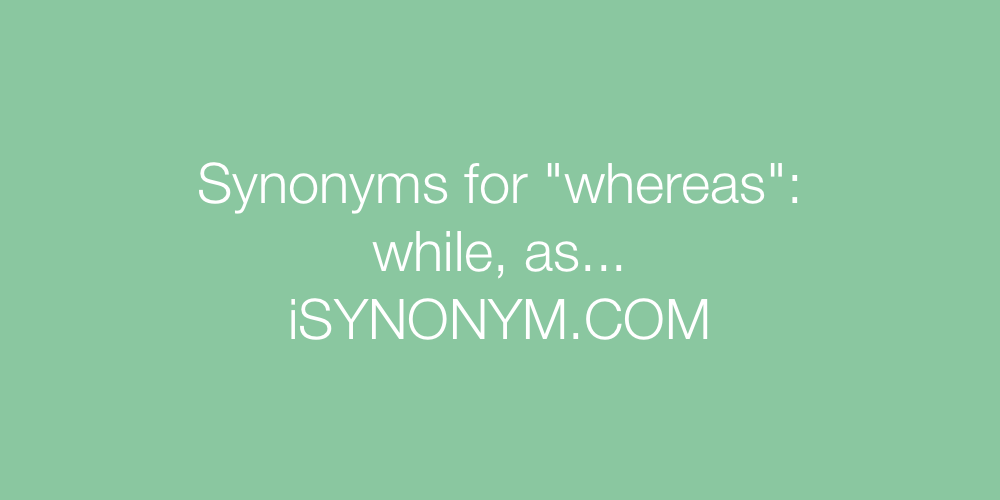 Synonyms whereas