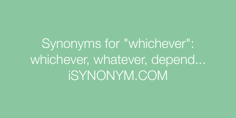 Synonyms whichever