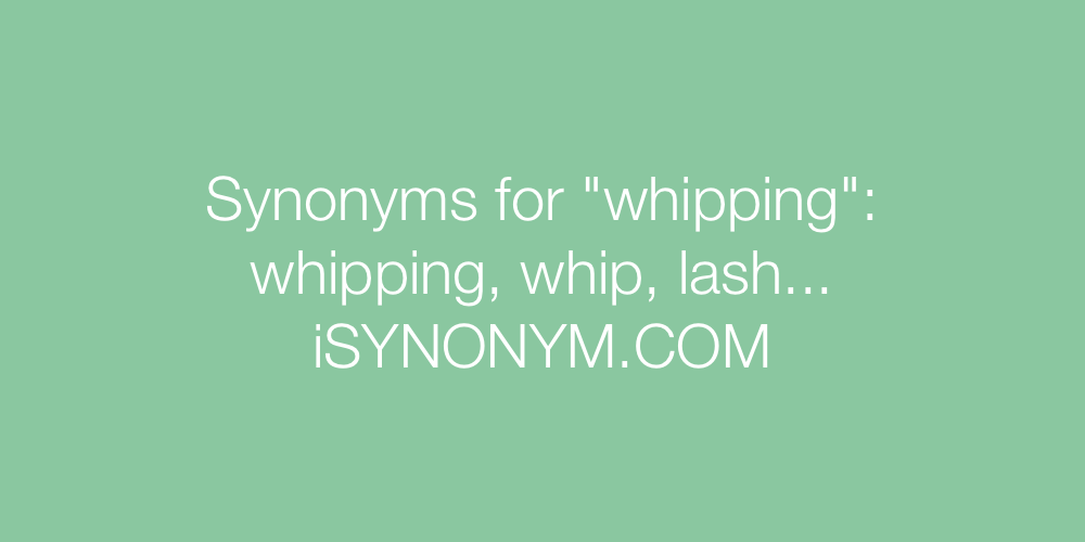 Synonyms whipping