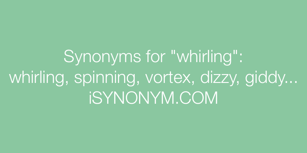 Synonyms whirling