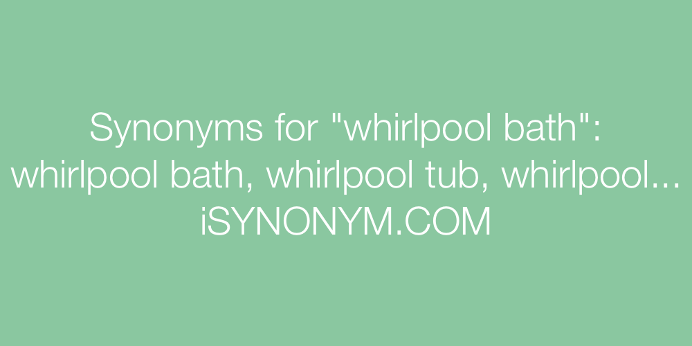 Synonyms whirlpool bath