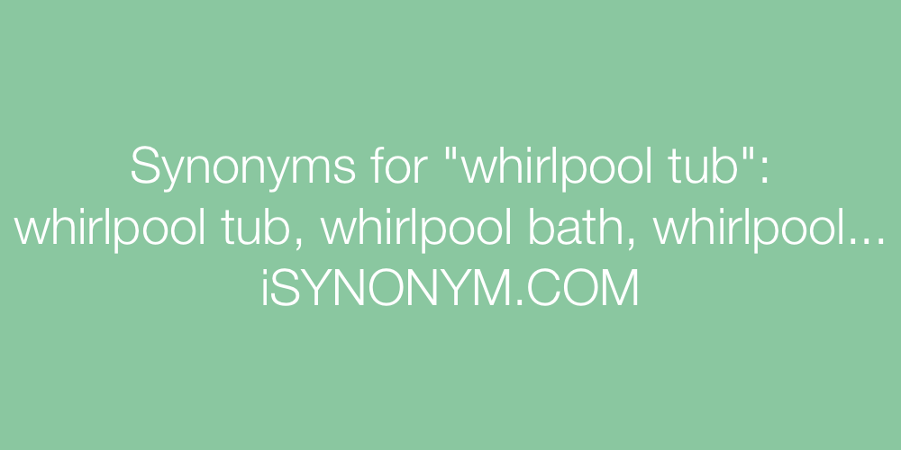 Synonyms whirlpool tub