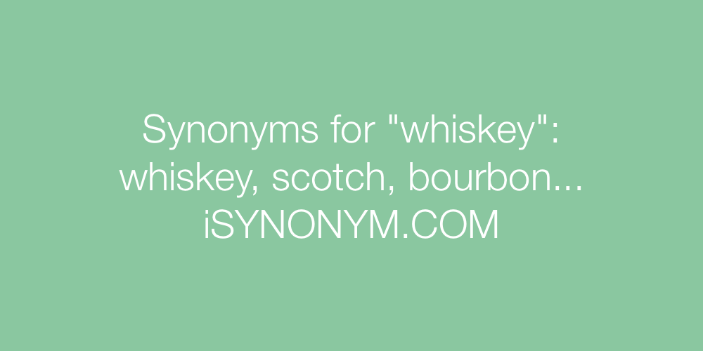 Synonyms whiskey