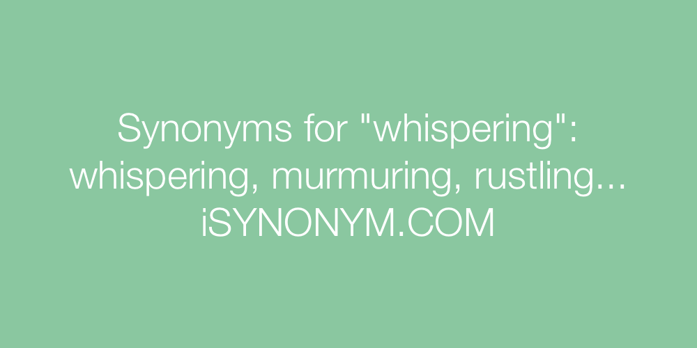 Synonyms whispering