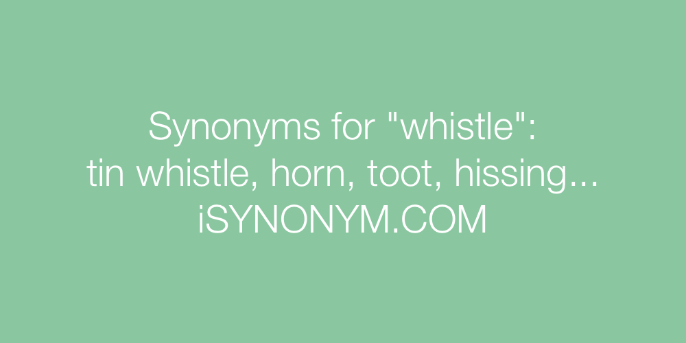 Synonyms whistle