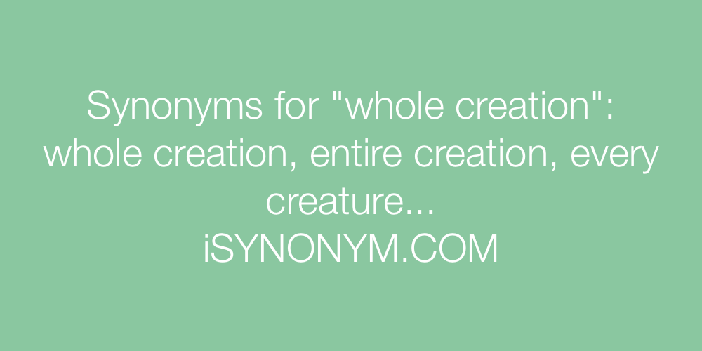 Synonyms whole creation