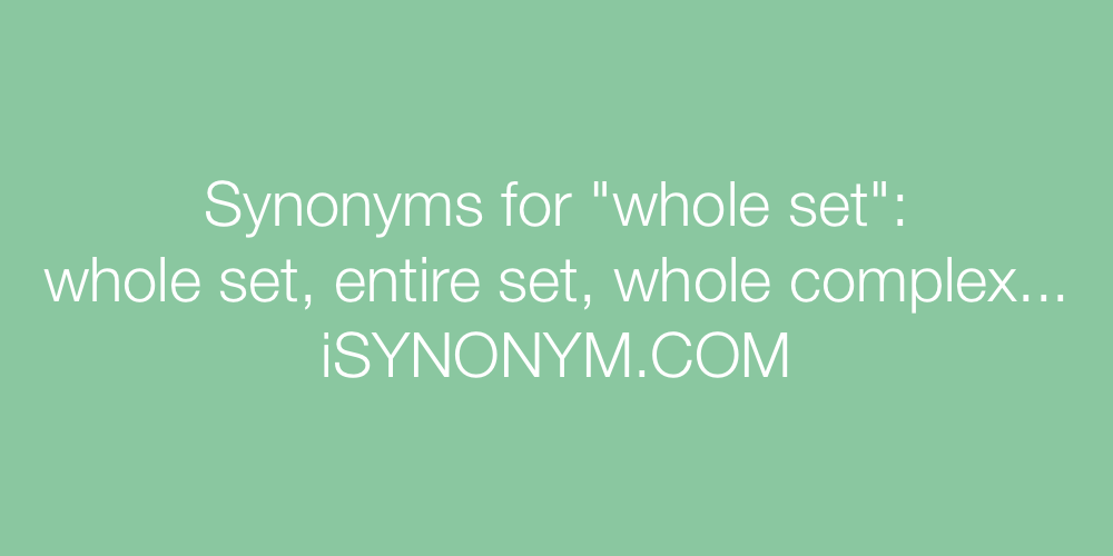 Synonyms whole set