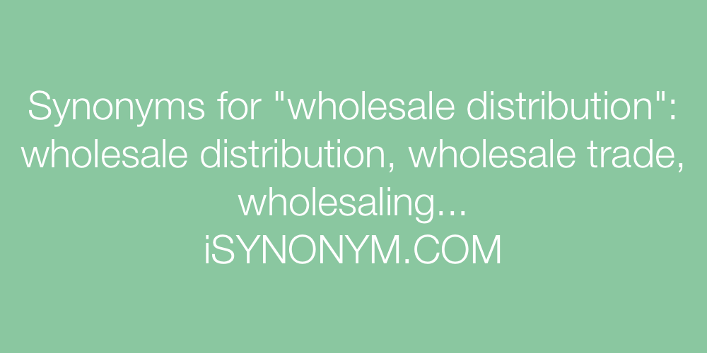 Synonyms wholesale distribution