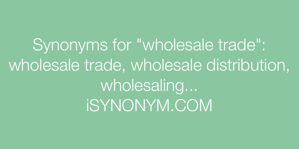 Synonyms wholesale trade