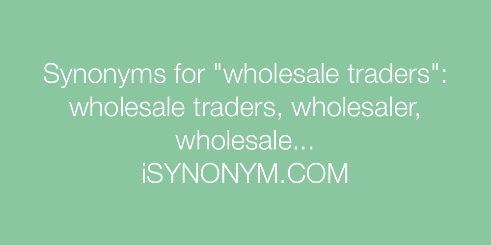 Synonyms wholesale traders