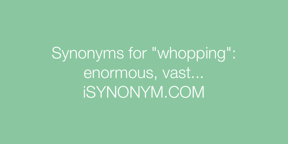 Synonyms whopping
