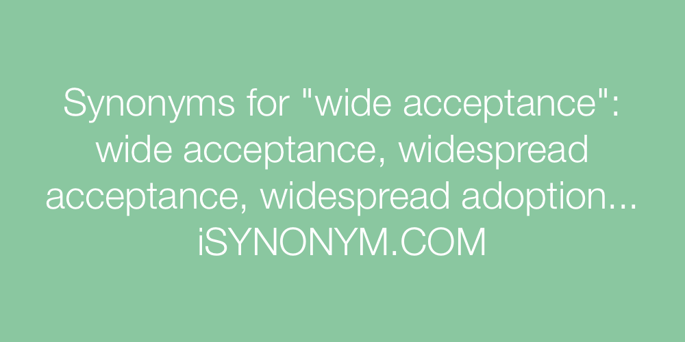 Synonyms wide acceptance