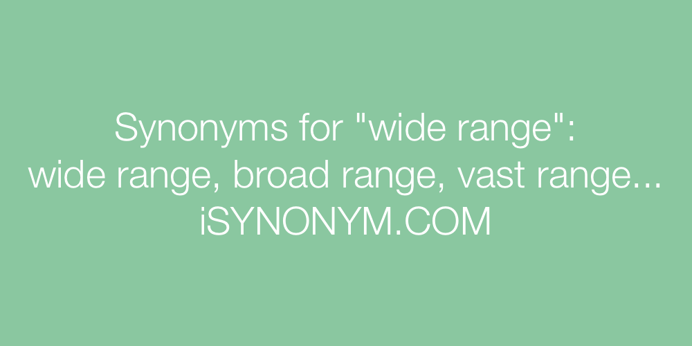 Synonyms wide range