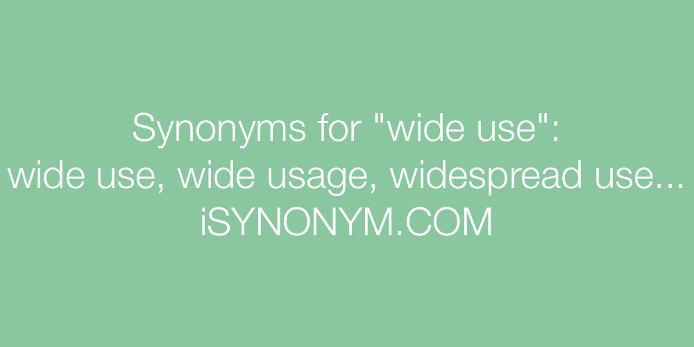 Synonyms wide use