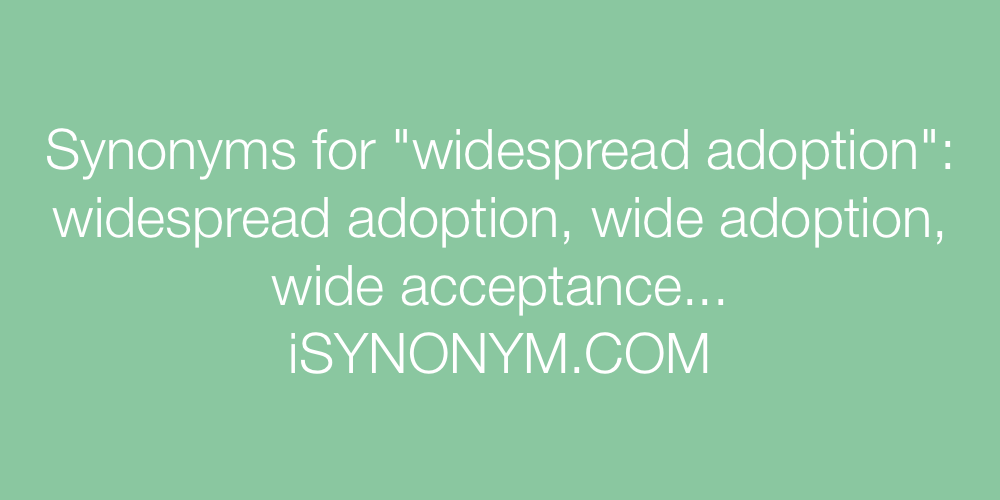 Synonyms widespread adoption