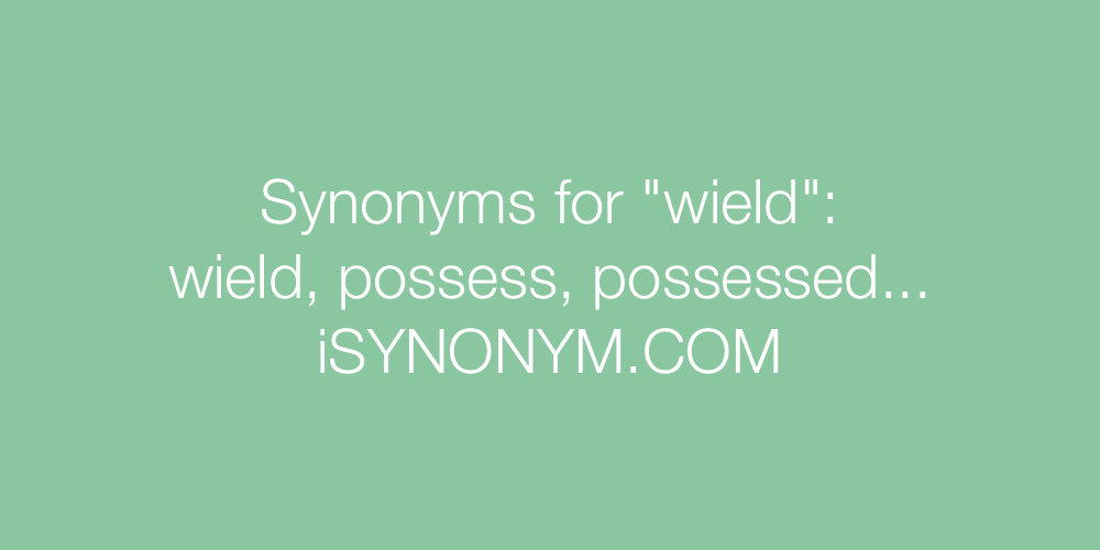 Synonyms wield