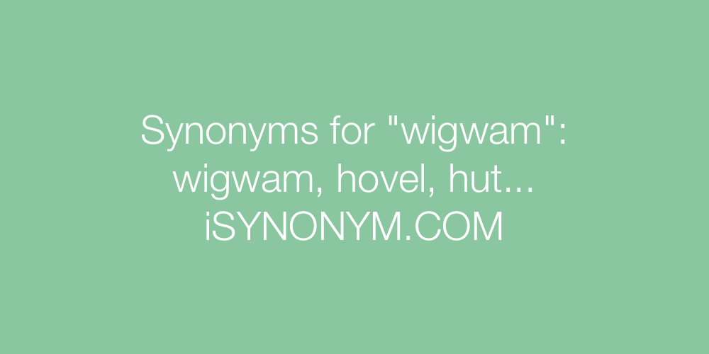 Synonyms wigwam