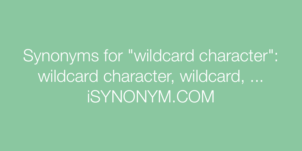 Synonyms wildcard character