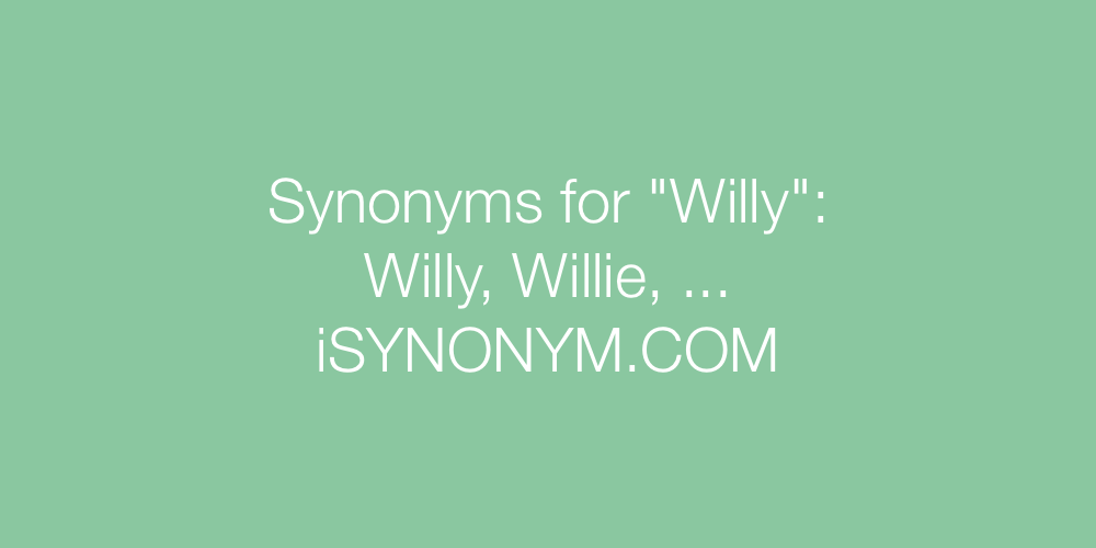 Synonyms Willy