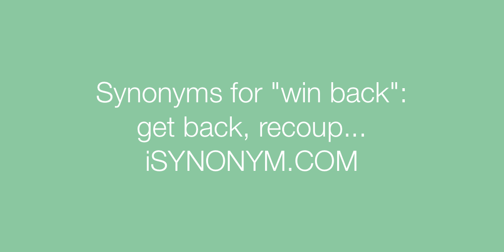 Synonyms win back
