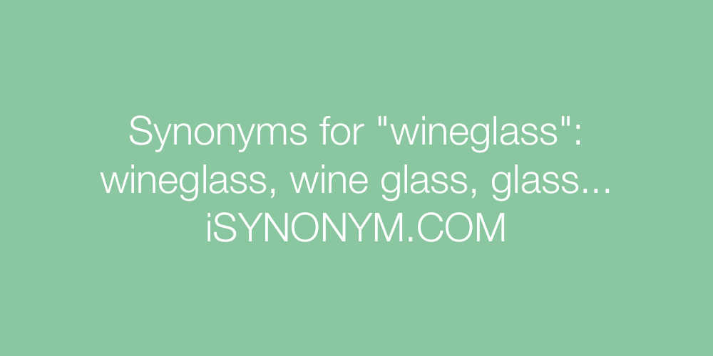 Synonyms wineglass