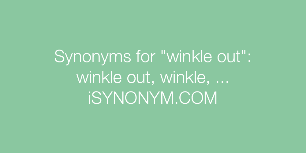 Synonyms winkle out