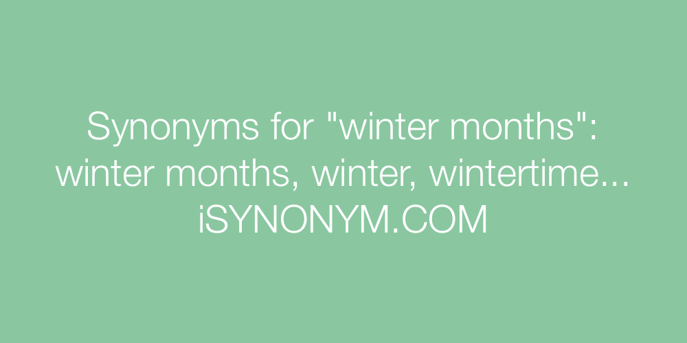 Synonyms winter months