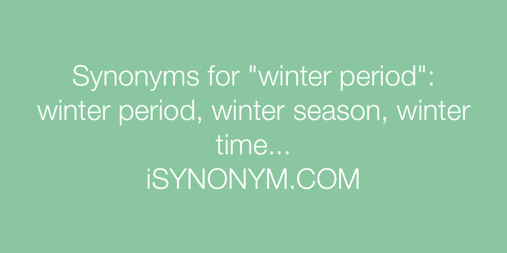 Synonyms winter period