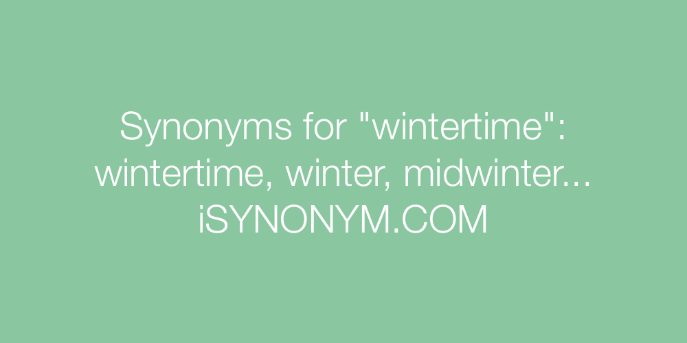 Synonyms wintertime