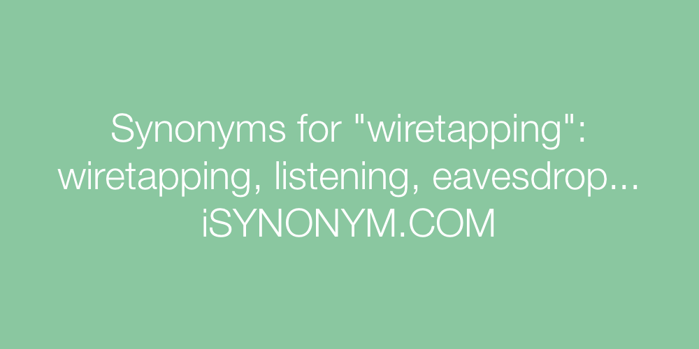 Synonyms wiretapping
