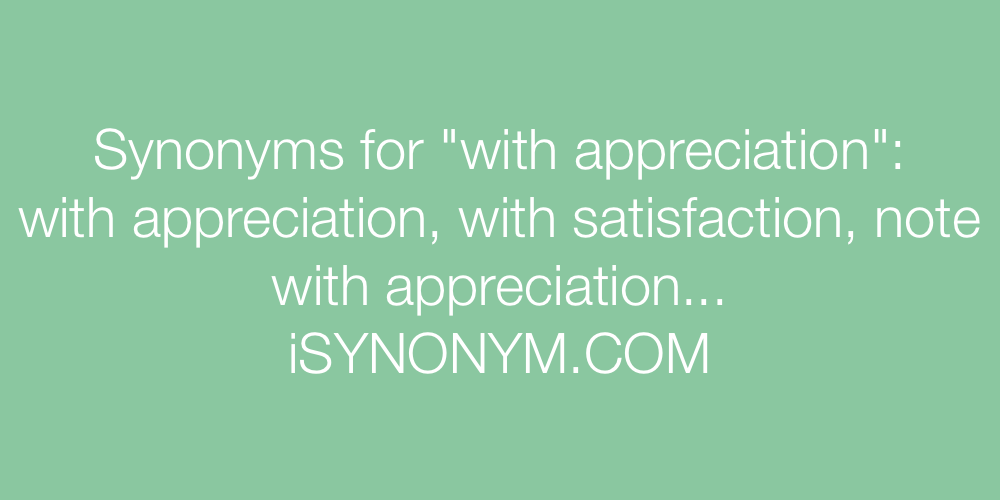 Synonyms with appreciation