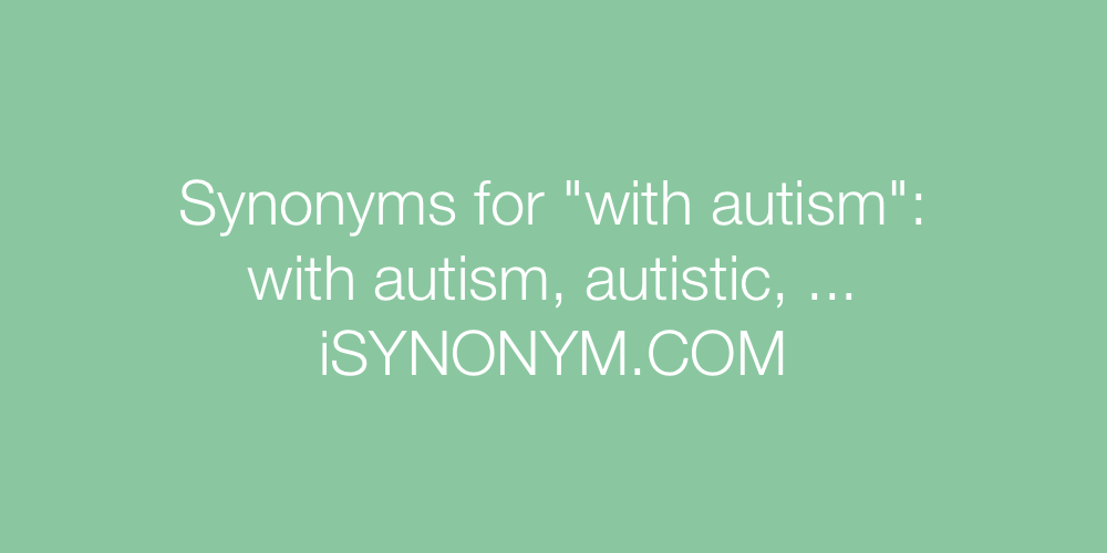 Synonyms with autism