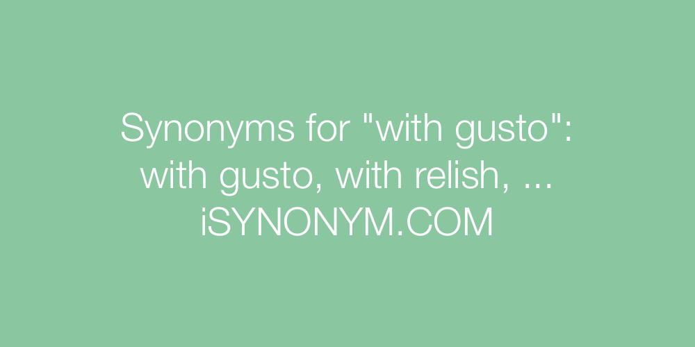 Synonyms with gusto