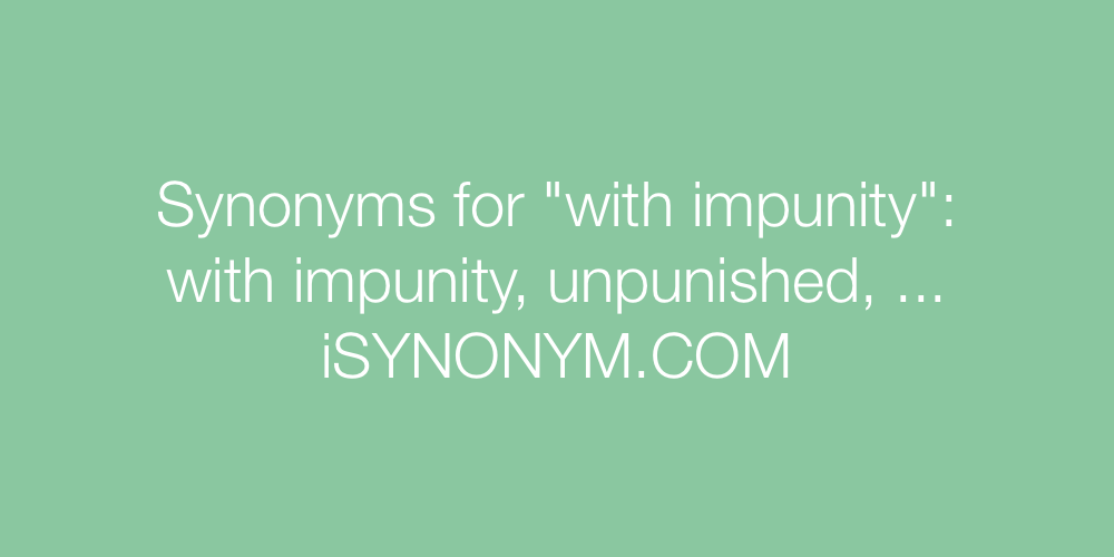 Synonyms with impunity