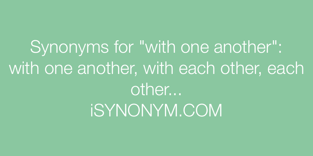 Synonyms with one another