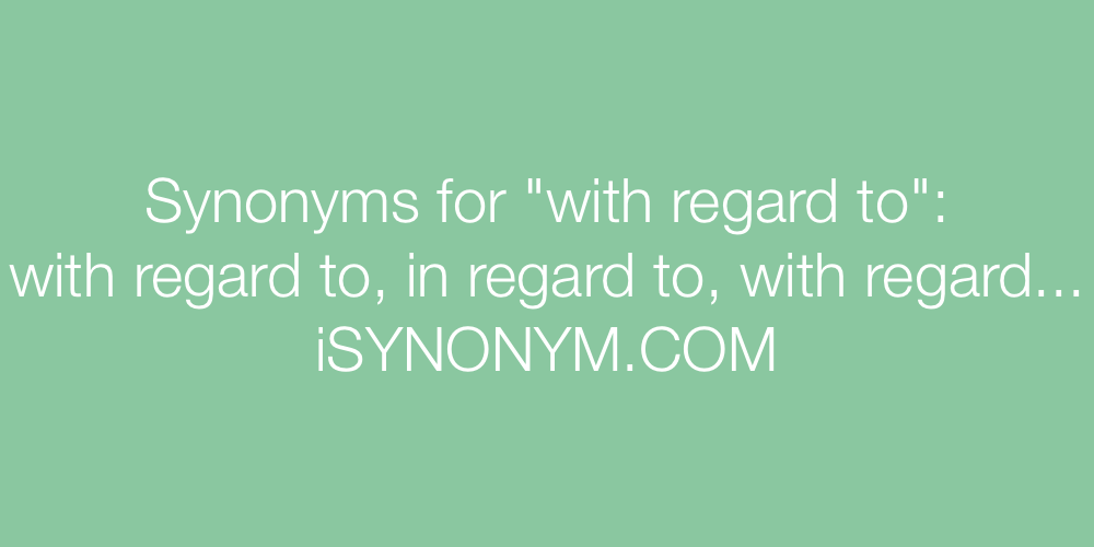 Synonyms with regard to