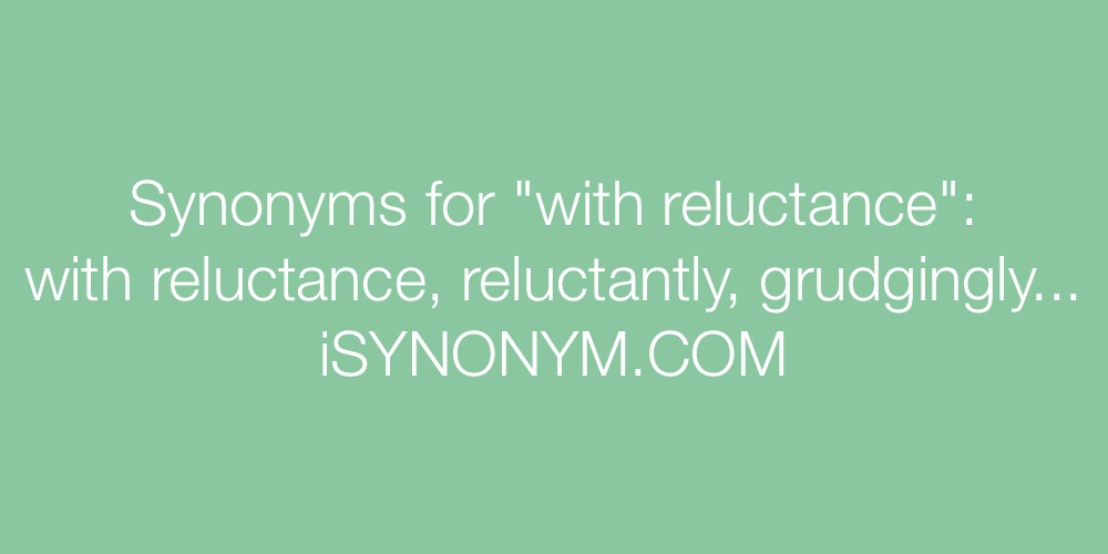 Synonyms with reluctance