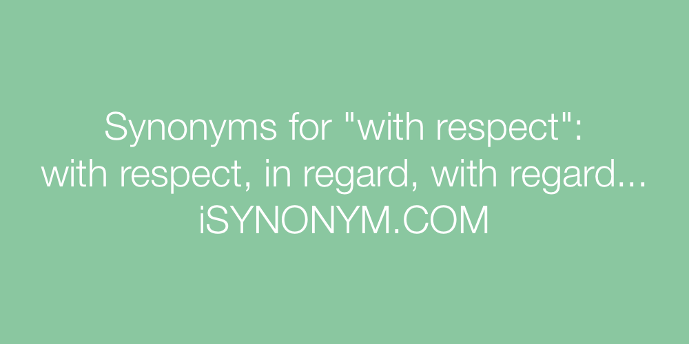 Synonyms with respect