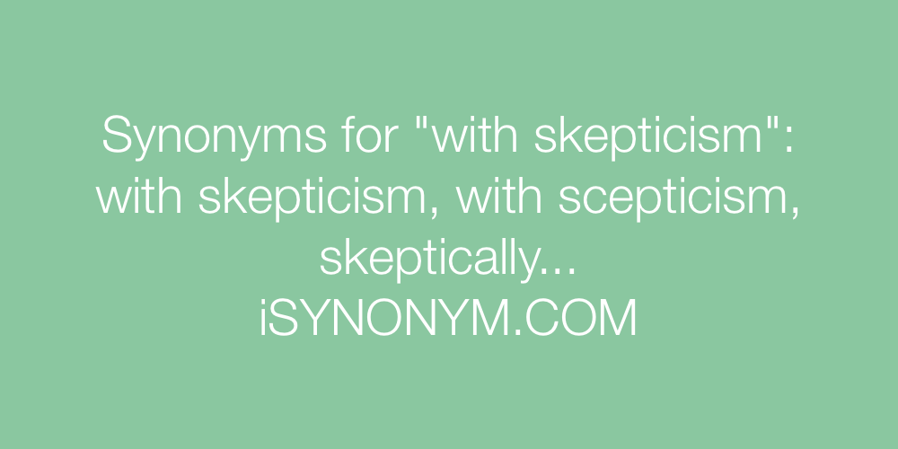 Synonyms with skepticism