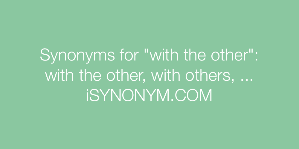 Synonyms with the other