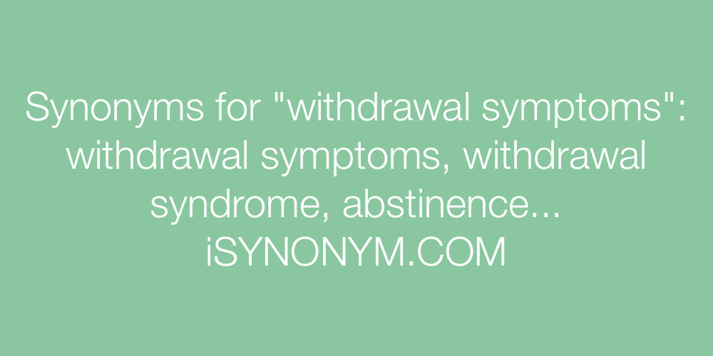 Synonyms withdrawal symptoms
