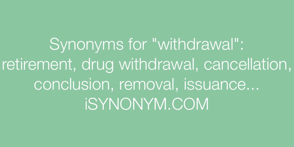 Synonyms withdrawal